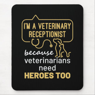 I'm a Veterinary Receptionist Heroes Mouse Pad