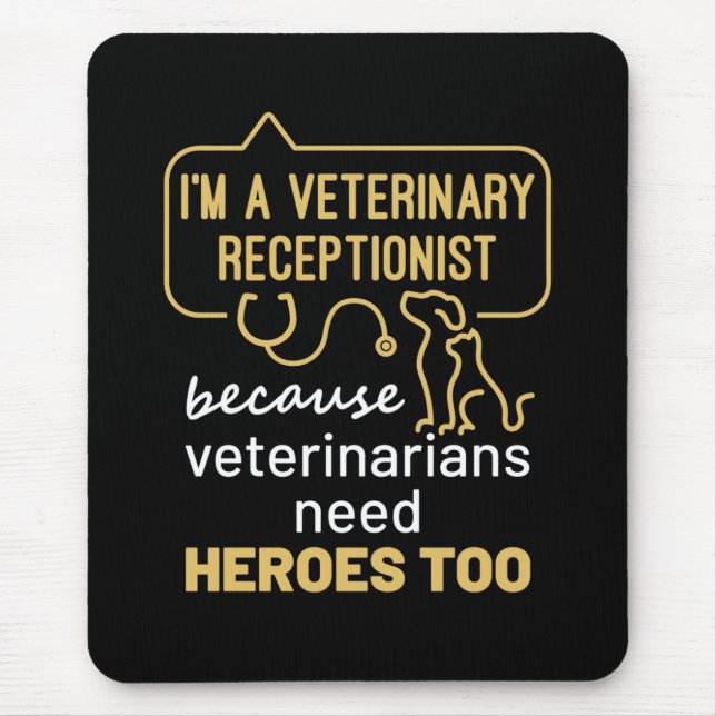 I'm a Veterinary Receptionist Heroes  Mouse Pad (Front)