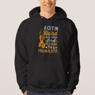 I'm A Violin Player Not Mechanic Fun Violinist Mus Hoodie