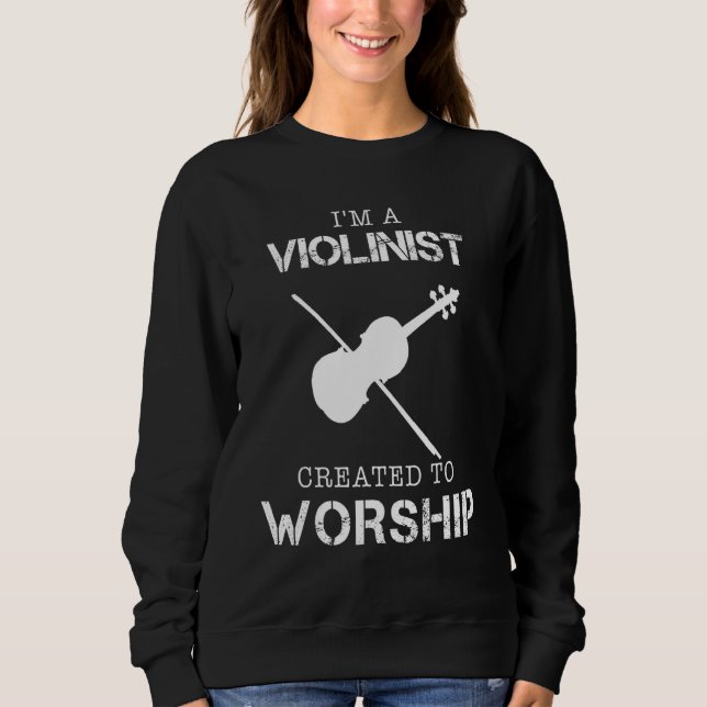 Im A Violinist Created To Worship Hoodie Long Sle (Front)