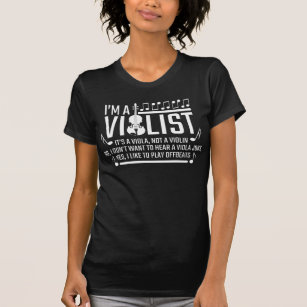 I'm a Violist it's Viola not Violin Sarcasm Music T-Shirt