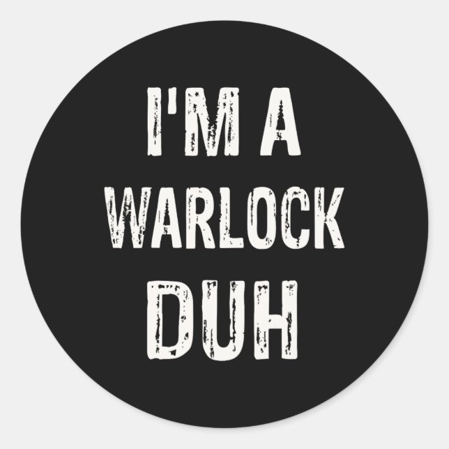 I'm a Warlock Duh Halloween Costume  Classic Round Sticker (Front)