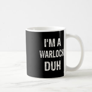 I'm a Warlock Duh Halloween Costume Coffee Mug