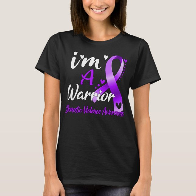 I'm A Warrior Domestic Violence Awareness T-Shirt (Front)