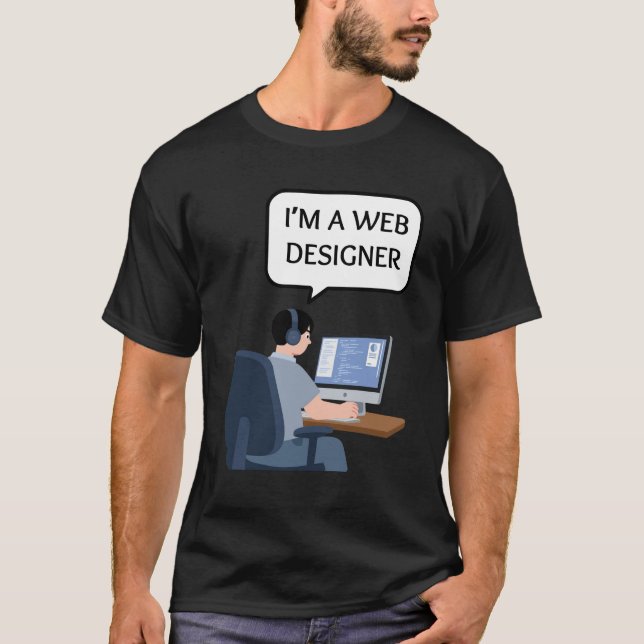 I'm a web designer T-Shirt (Front)