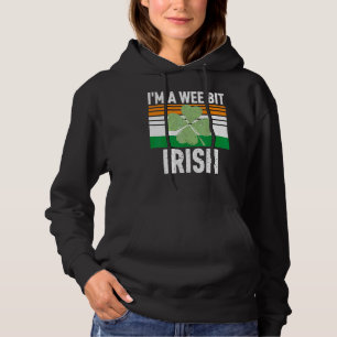 I'm A Wee Bit Irish  Funny Saint Patricks Day Hoodie