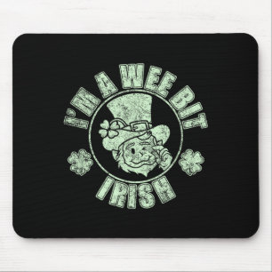 Im A Wee Bit Irish Funny St. Patricks Day Sayings Mouse Pad