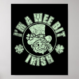 Im A Wee Bit Irish Funny St. Patricks Day Sayings  Poster