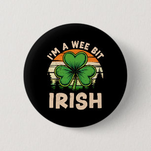 I'm A Wee Bit Irish St Patricks Day Lucky Shamrock 6 Cm Round Badge