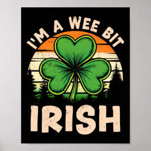 I'm A Wee Bit Irish St Patricks Day Lucky Shamrock Poster