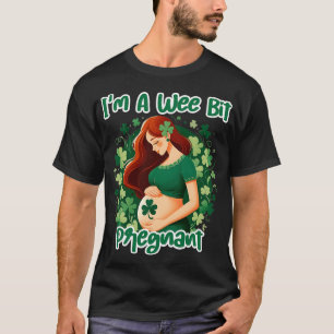 Im A Wee Bit Pregnant Irish St Patricks Pregnancy T-Shirt