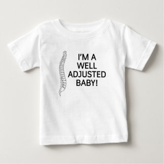 I'm a well adjusted baby chiropractic chiro T-Shirt