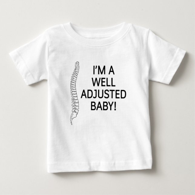 I'm a well adjusted baby chiropractic chiro T-Shirt (Front)