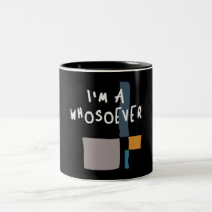 I'm a Whosoever - Bold Christian Quote Two-Tone Coffee Mug