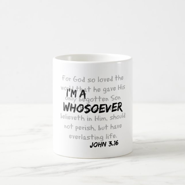 I'm a whosoever Christian Quote Coffee Mug (Center)