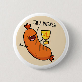 I'm A Wiener Hotdog Pun Button Pin