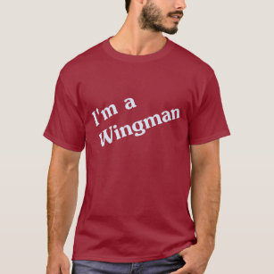 I'm a Wingman T-Shirt