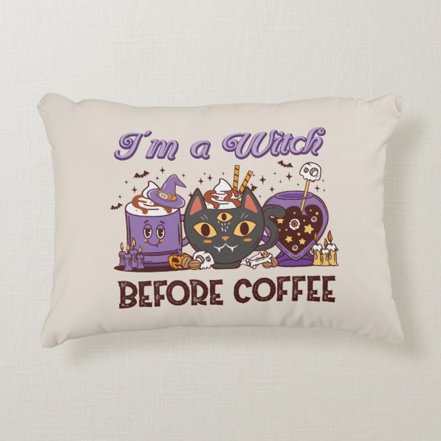I'm A Witch Before Coffee - Coffee Lover Decorative Cushion (Front)