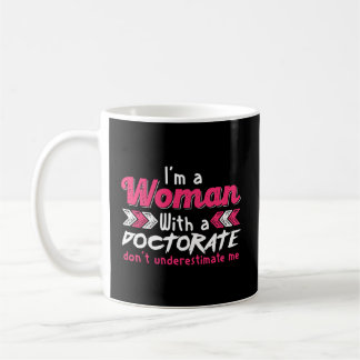 I'M A With A Doctorate Phd Graduation Coffee Mug