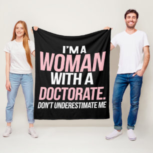 I'm A Woman With A Doctorate Funny PhD Graduation Fleece Blanket