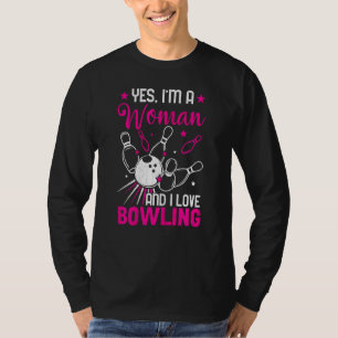 I'm A Women And I Love Bowling Player Bowler Grap T-Shirt
