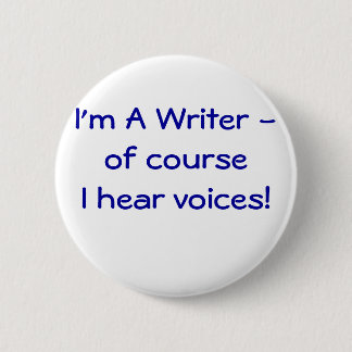 I'm A Writer -  I hear voices! button