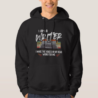 I'm A Writer I Make The Voices In My Head Work For Hoodie