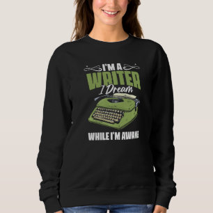 I'm A Writer Novel Writing For A Book Author Nove Sweatshirt