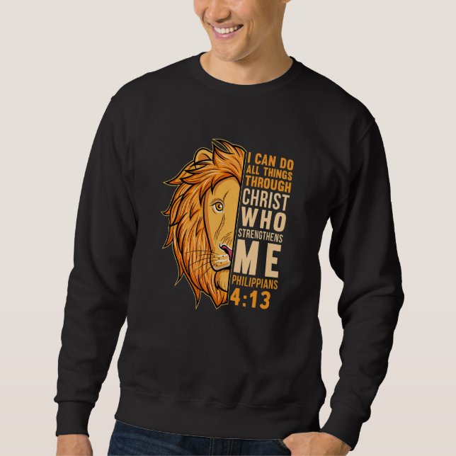 I'm Able To Do Things Through Him Who Makes Me Mig Sweatshirt (Front)