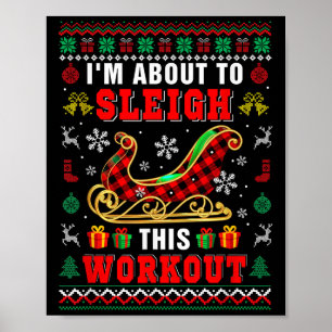 I'm About To Sleigh This Workout Santa Sleigh Xmas Poster