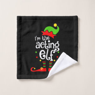 I'm Acting Elf Xmas Family Friend Christmas Wash Cloth