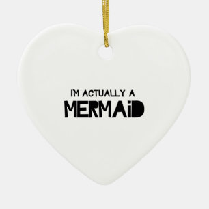 I'm Actually A Mermaid Ceramic Tree Decoration