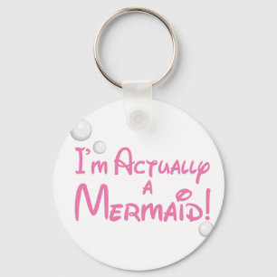I'm actually a Mermaid Design Key Ring