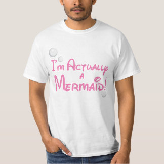 I'm actually a Mermaid Design T-Shirt
