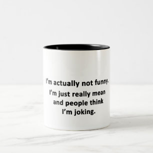 I'm actually not funny. Two-Tone coffee mug