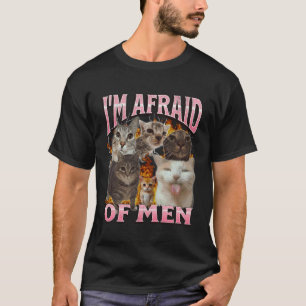 I'm Afraid Of Men Funny Cat Meme Bootleg Graphic T-Shirt