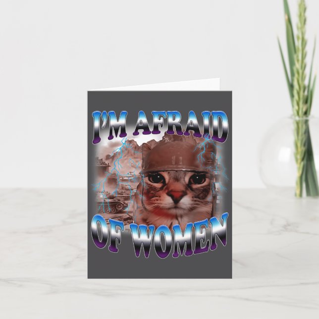 I'm Afraid Of Women Funny Saying Humor Cat Meme  Card (Front)