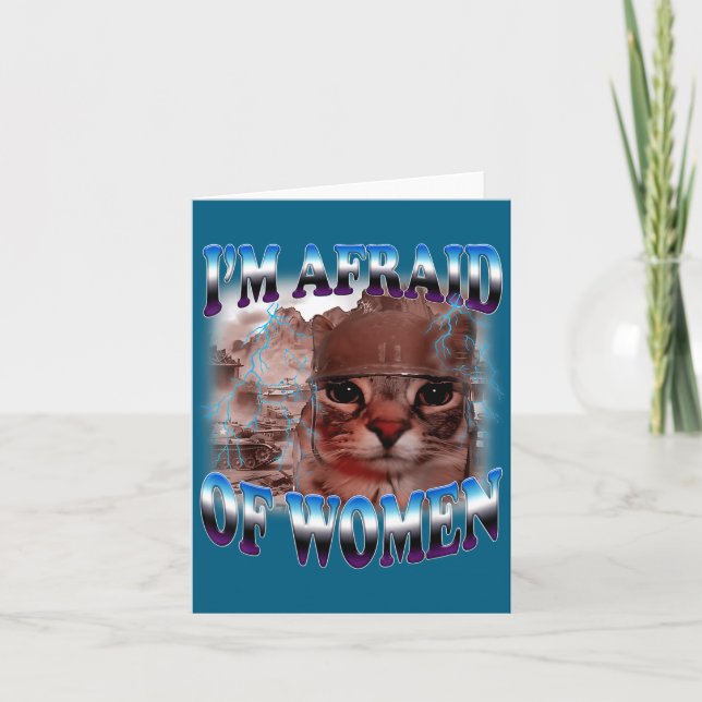 I'm Afraid Of Women Funny Saying Humor Cat Meme  Card (Front)