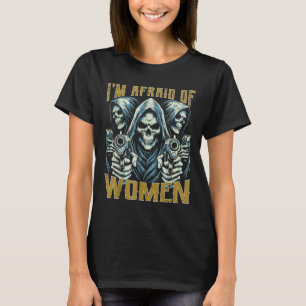 Im Afraid Of Women Skeleton Funny Bootleg Cringe W T-Shirt