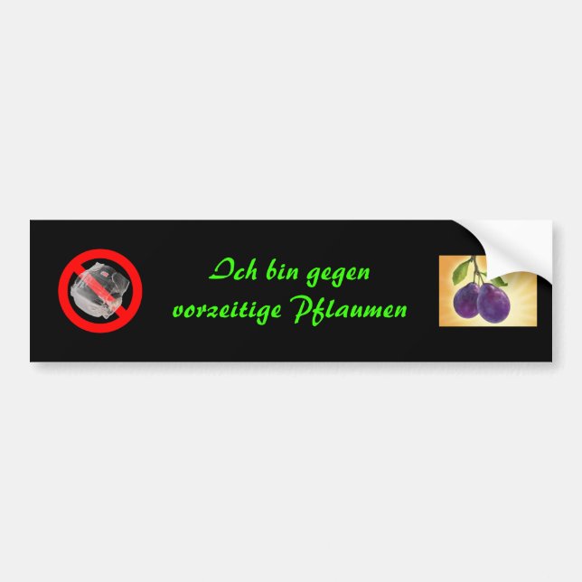 i'm against premature plums bumper sticker (Front)