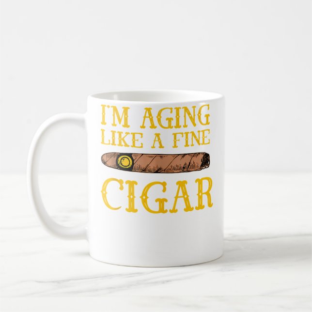 I'M Aging Like A Fine Cigar Cigars Lover Cigar Smo Coffee Mug (Left)