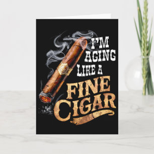 I'm Aging Like A Fine Cigar Funny Fathers Day Dad Card