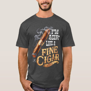 Im Aging Like A Fine Cigar Funny Fathers Day Dad I T-Shirt