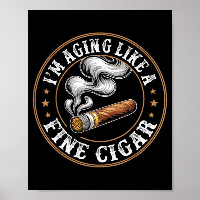 I'm Aging Like A Fine Cigar Retro Funny Dad Father Poster (Front)