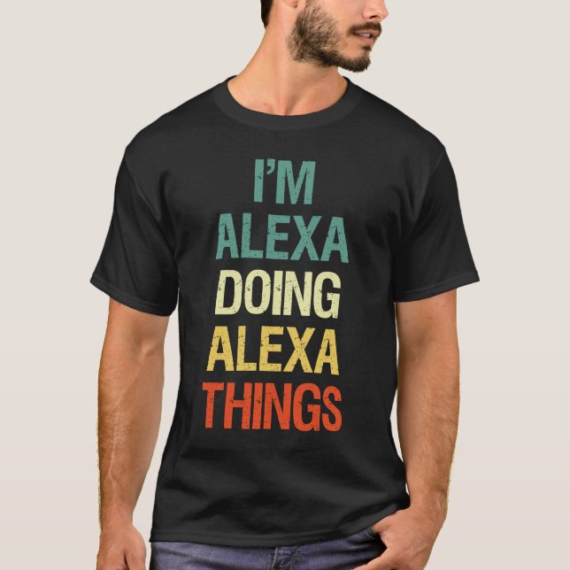 I'M Alexa Doing Alexa Things Personalised  with V T-Shirt (Front)