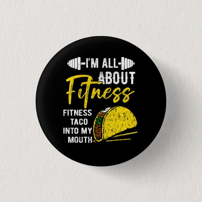 I'M All About Fitness Fitness Taco Into My Mouth F 3 Cm Round Badge (Front)
