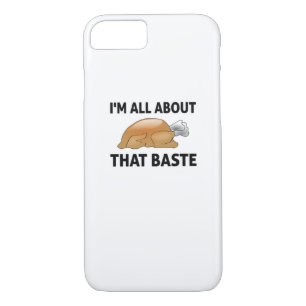 I'm All About That Baste iPhone 8/7 Case
