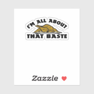 I'm All About That Baste! Classic