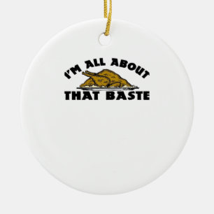 I'm All About That Baste! Classic Ceramic Ornament
