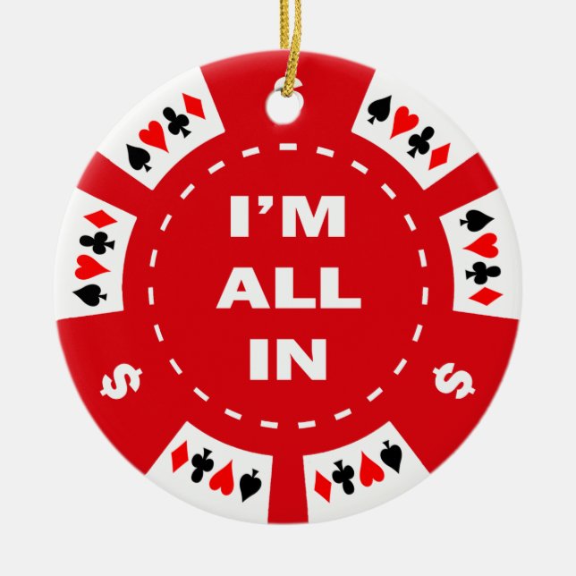 I'm All In Red Poker Chip Ceramic Ornament (Front)
